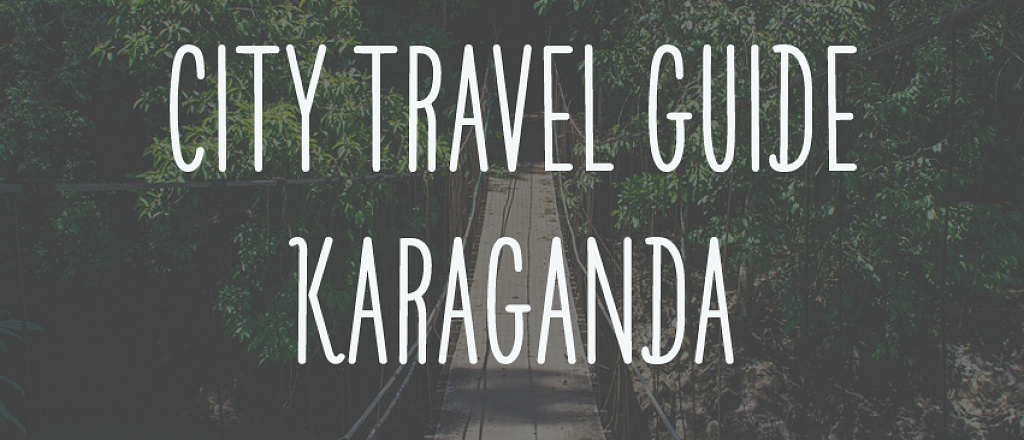 city-travel-guide-karaganda