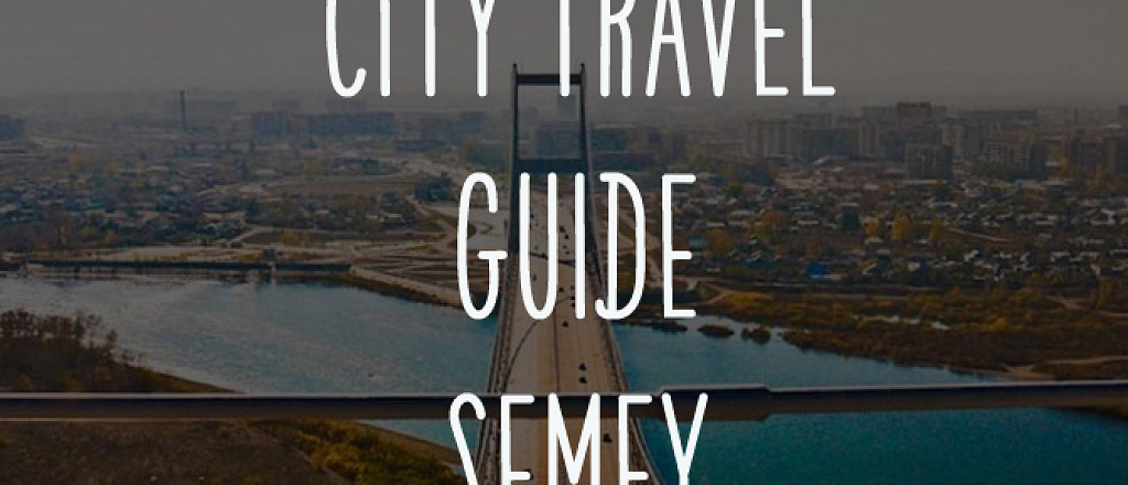 city-travel-guide-semey